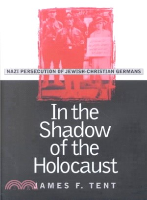 In the Shadow of the Holocaust ― Nazi Persecution of Jewish-Christian Germans