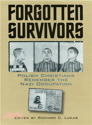 Forgotten Survivors ― Polish Christians Remember The Nazi Occupation