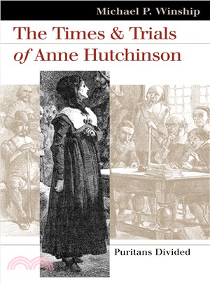 The Times And Trials Of Anne Hutchinson