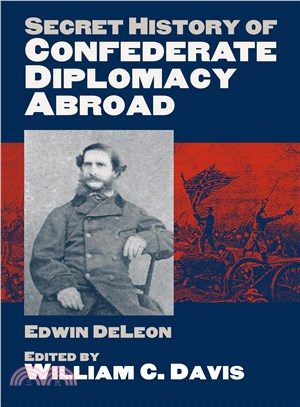Secret History of Confederate Diplomacy Abroad