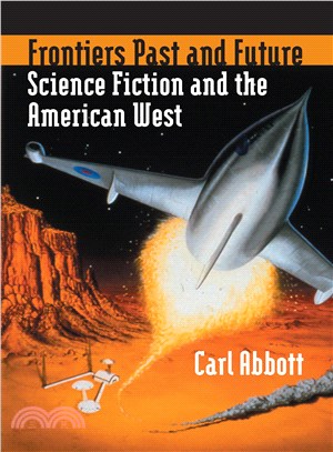 Frontiers Past And Future—Science Fiction And the American West