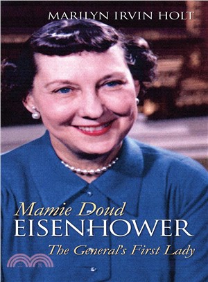 Mamie Doud Eisenhower—The General's First Lady