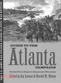 Guide to the Atlanta Campaign―Rocky Face Ridge to Kennesaw Mountain