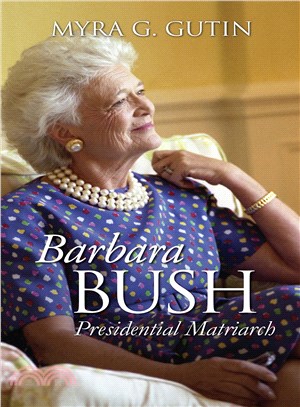 Barbara Bush ― Presidential Matriarch