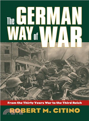 The German Way of War ─ From the Thirty Years' War to the Third Reich