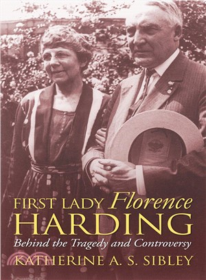 First Lady Florence Harding—Behind the Tragedy and Controversy
