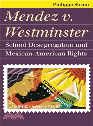 Mendez v. Westminster ─ School Desegregation and Mexican-American Rights