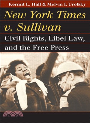 New York Times v. Sullivan ─ Civil Rights, Libel Law, and the Free Press