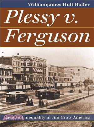 Plessy v. Ferguson ─ Race and Inequality in Jim Crow America