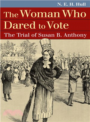 The Woman Who Dared to Vote—The Trial of Susan B. Anthony