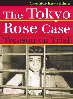 The Tokyo Rose Case ─ Treason on Trial