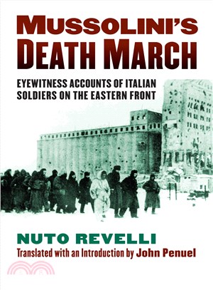 Mussolini's Death March ─ Eyewitness Accounts of Italian Soldiers on the Eastern Front