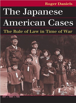 The Japanese American Cases ─ The Rule of Law in Time of War