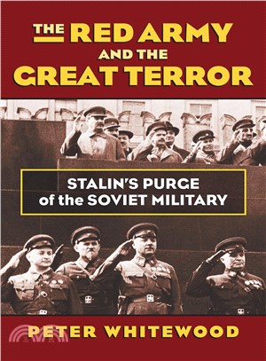 The Red Army and the Great Terror ─ Stalin's Purge of the Soviet Military