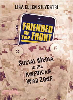 Friended at the Front ─ Social Media in the American War Zone