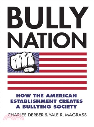 Bully Nation ─ How the American Establishment Creates a Bullying Society