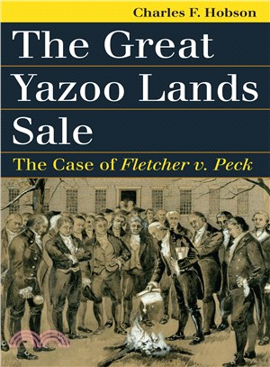 The Great Yazoo Lands Sale ─ The Case of Fletcher v. Peck