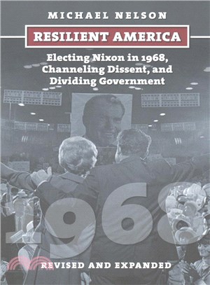 Resilient America ─ Electing Nixon in 1968, Channeling Dissent, and Dividing Government