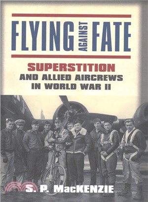 Flying Against Fate ─ Superstition and Allied Aircrews in World War II