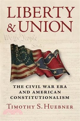 Liberty and Union ─ The Civil War Era and American Constitutionalism