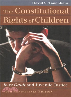 The Constitutional Rights of Children ─ In Re Gault and Juvenile Justice