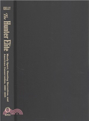 The Hunter Elite ― Manly Sport, Hunting Narratives, and American Conservation, 1880-1925