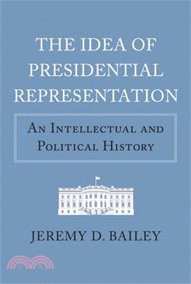 The Idea of Presidential Representation ― An Intellectual and Political History