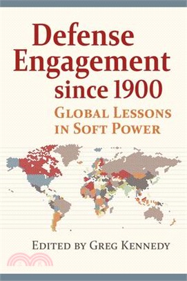 Defense Engagement Since 1900 ― Global Lessons in Soft Power