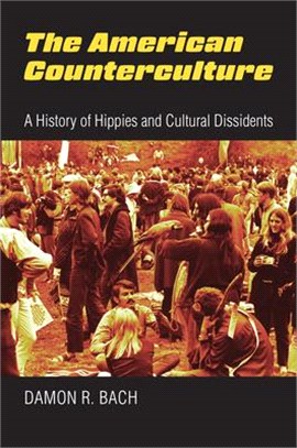 The American Counterculture ― A History of Hippies and Cultural Dissidents