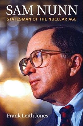 Sam Nunn ― Statesman of the Nuclear Age