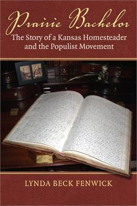 Prairie Bachelor ― The Story of a Kansas Homesteader and the Populist Movement