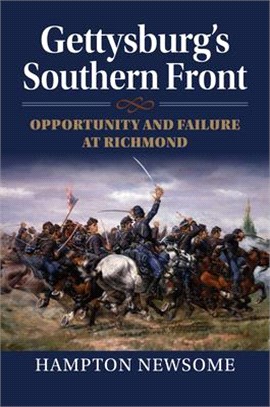 Gettysburg's Southern Front: Opportunity and Failure at Richmond