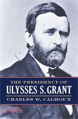 The Presidency of Ulysses S. Grant