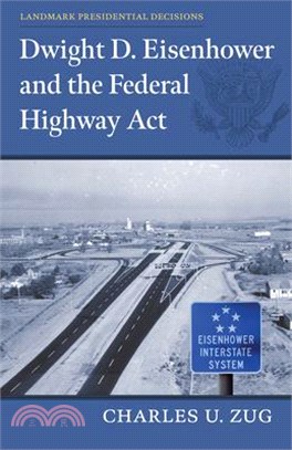 Dwight D. Eisenhower and the Federal Highway ACT