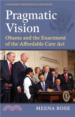 Pragmatic Vision：Obama and the Enactment of the Affordable Care Act