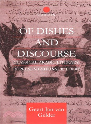 Of Dishes and Discourse ― Classical Arabic Literary Representations of Food