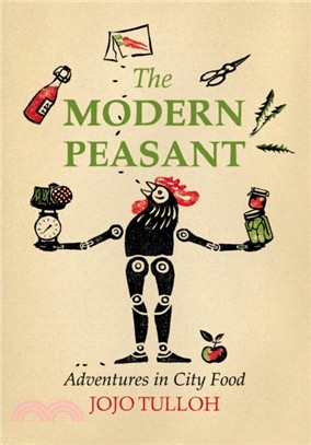 The Modern Peasant：Adventures in City Food