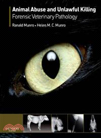 Animal Abuse and Unlawful Killing — Forensic Veterinary Pathology
