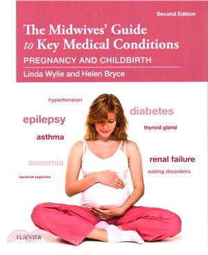 The Midwives' Guide to Key Medical Conditions ─ Pregnancy and Childbirth