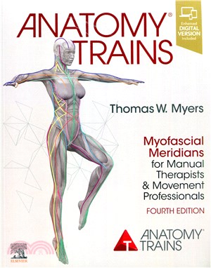 Anatomy Trains：Myofascial Meridians for Manual Therapists and Movement Professionals