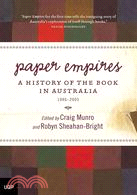Paper Empires ― A History of the Book in Australia, 1946-2005