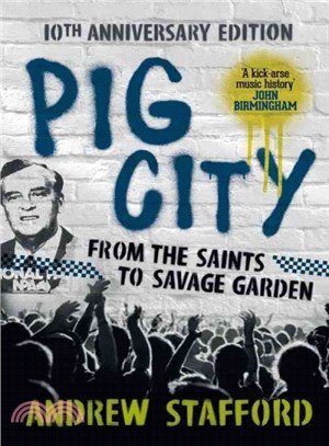 Pig City ─ From the Saints to Savage Garden: 10th Anniversary Edition