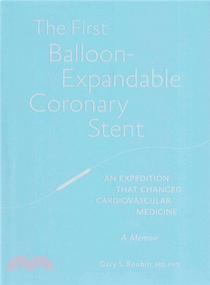 The First Balloon-Expandable Coronary Stent ─ An Expedition That Changed Cardiovascular Medicine