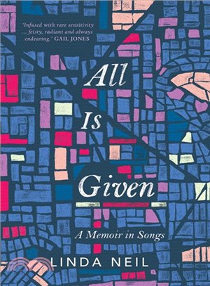 All Is Given ─ A Memoir in Songs