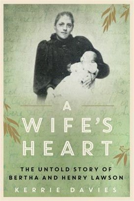 A Wife's Heart ― The Untold Story of Bertha and Henry Lawson