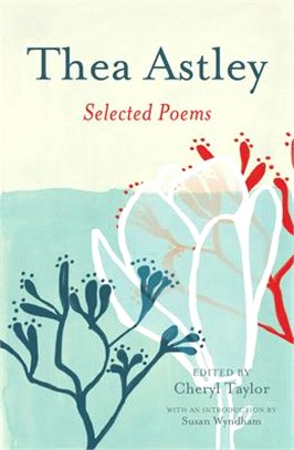 Thea Astley ─ Selected Poems