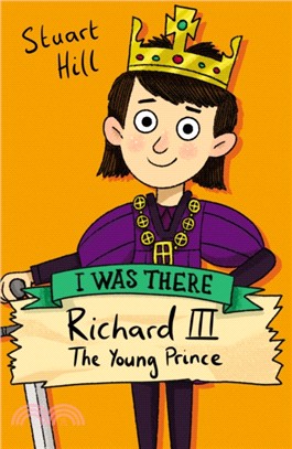 I was there : Richard III : The Young Prince /