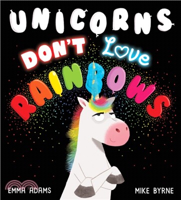 Unicorns Don't Love Rainbows (平裝本)