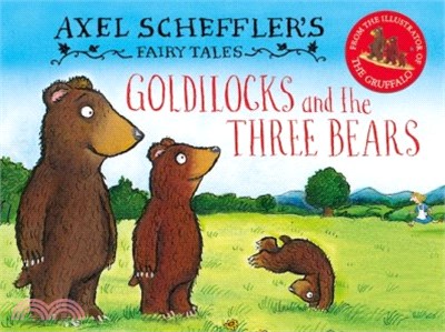 Axel Scheffler's Fairy Tales: Goldilocks and the Three Bears