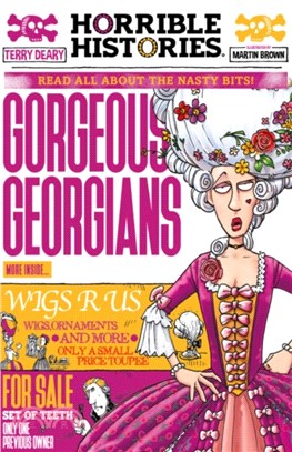 Gorgeous Georgians (newspaper edition)(Horrible Histories)